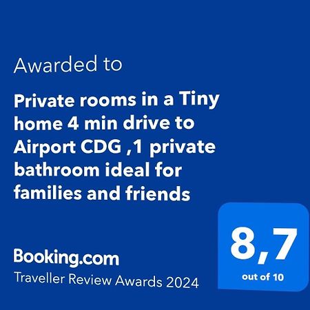 Private Rooms In A Tiny Home 4 Min Drive To Airport Cdg ,1 Private Bathroom Ideal For Families And Friends Roissy-en-France Ngoại thất bức ảnh