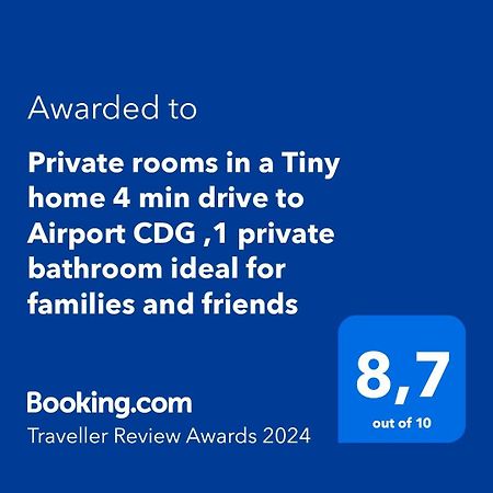 Private Rooms In A Tiny Home 4 Min Drive To Airport Cdg ,1 Private Bathroom Ideal For Families And Friends Roissy-en-France Ngoại thất bức ảnh